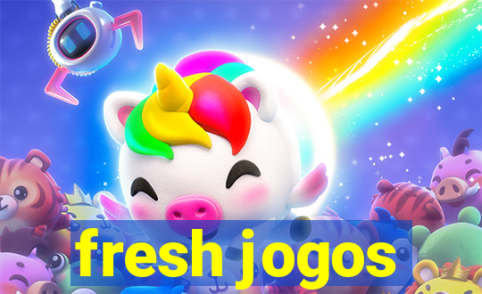 fresh jogos